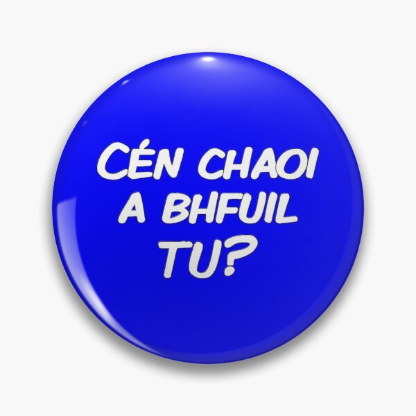 Item preview, Cén chaoi a bhfuil tú? designed and sold by JockDove.