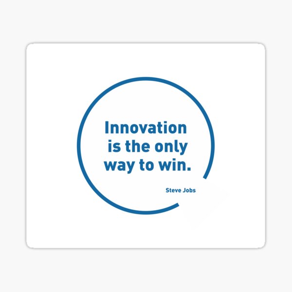 Steve Jobs quotes - Innovation is the only way to win. Sticker