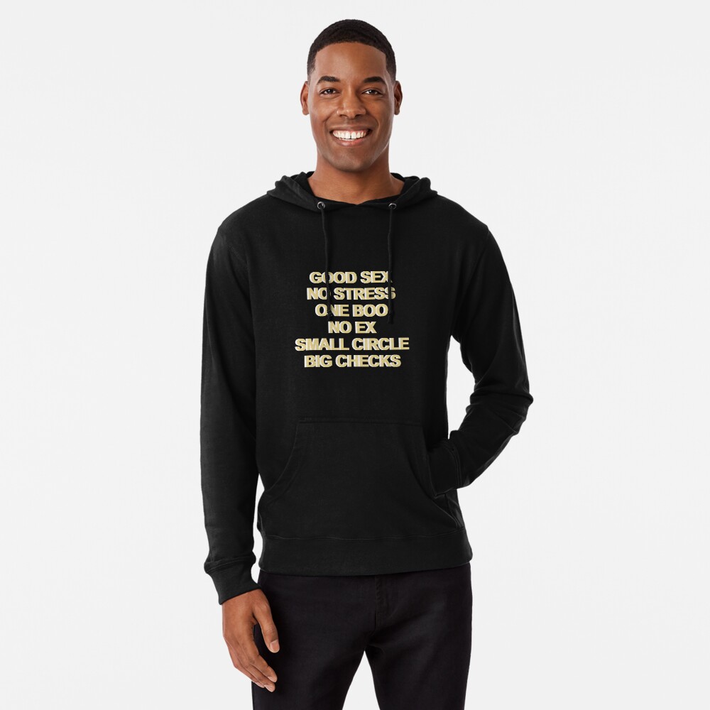 Good sex. No stress. One boo. No ex. Small crew. Big checks. Pullover Hoodie for Sale by Profashionall Redbubble