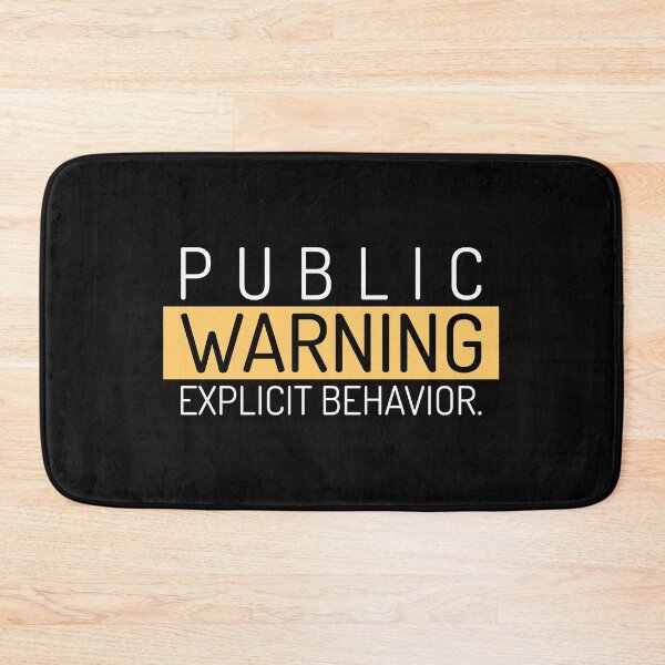 Item preview, Public Warning Explicit Behavior  designed and sold by SirSleepsAlot.
