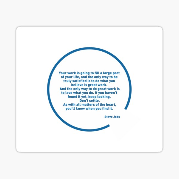 Steve Jobs - Your work is going to fill a large part of your life... Sticker