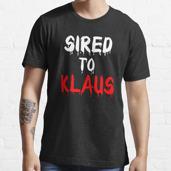 "Sired To Klaus" Tshirt for Sale by KsuAnn Redbubble klaus t