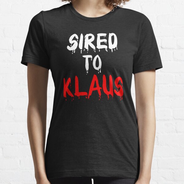 sired to klaus t shirt