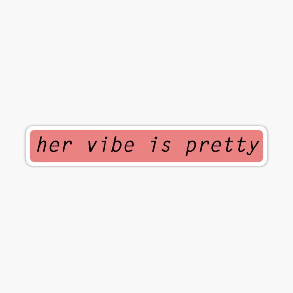 Her vibe is pretty quote Photographic Print for Sale by Prerana Jain