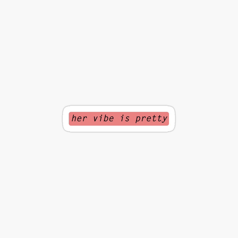 Her vibe is pretty quote Metal Print for Sale by Prerana Jain