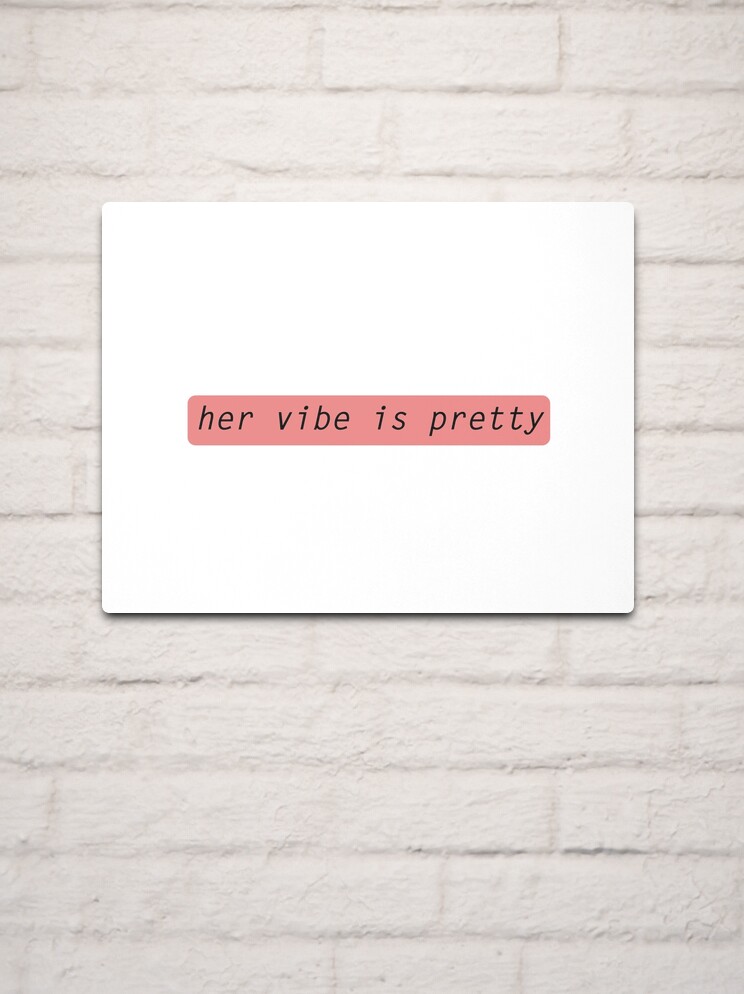 Her vibe is pretty quote Sticker for Sale by Prerana Jain