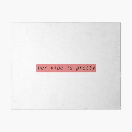 Her vibe is pretty quote Metal Print for Sale by Prerana Jain