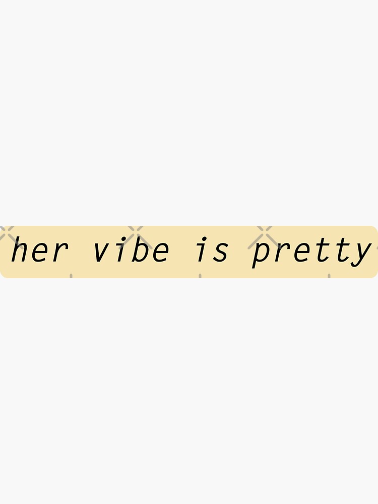 Her vibe is pretty quote Photographic Print for Sale by Prerana Jain