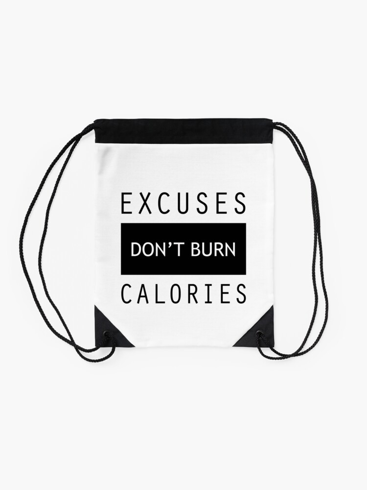 Alternate view of Excuses Don't Burn Calories Gym Fitness Drawstring Bag
