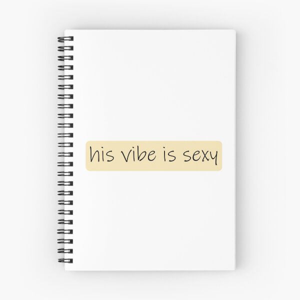 Item preview, His vibe is sexy quote designed and sold by Prerana Jain.