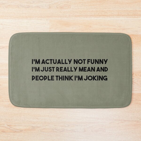 Item preview, I'm actually not funny i'm just really mean and people think i'm joking designed and sold by hamza1451.