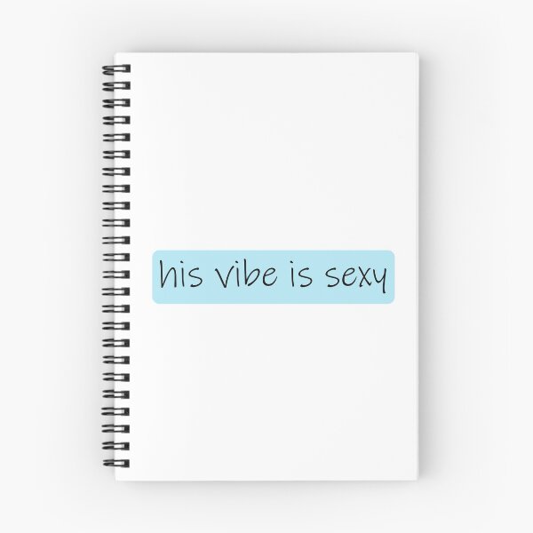 Item preview, His vibe is sexy quote designed and sold by Prerana Jain.