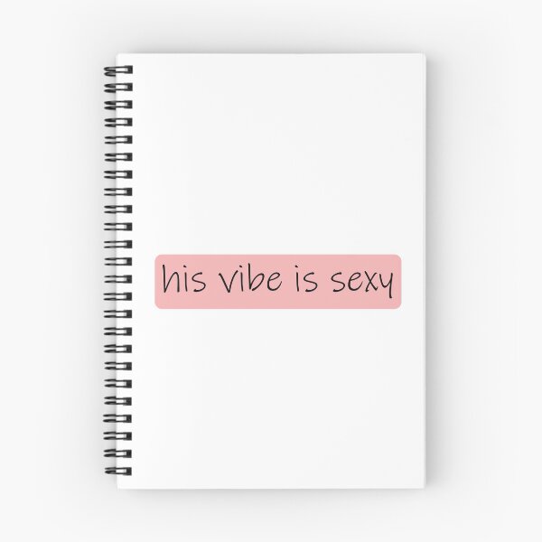 Item preview, His vibe is sexy quote designed and sold by Prerana Jain.