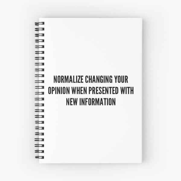 Item preview, Normalize Changing Your Opinion designed and sold by DankDreamz.