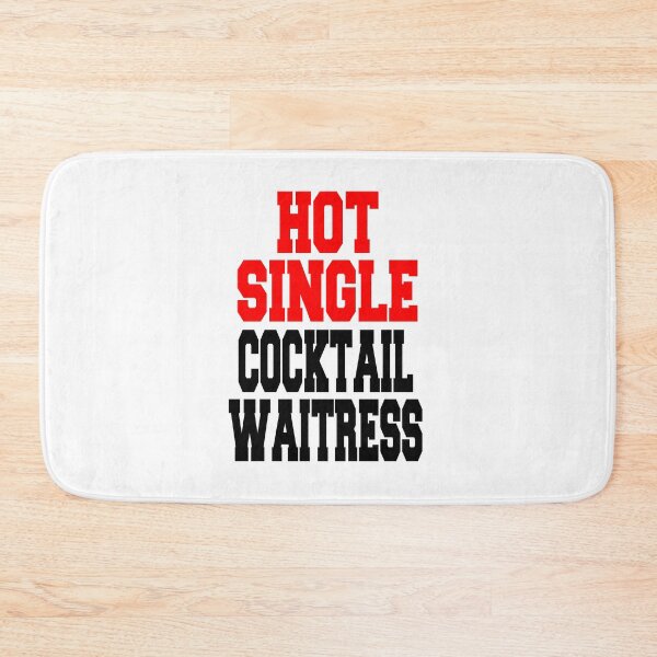 Item preview, Hot Single Cocktail Waitress! designed and sold by flipper42.