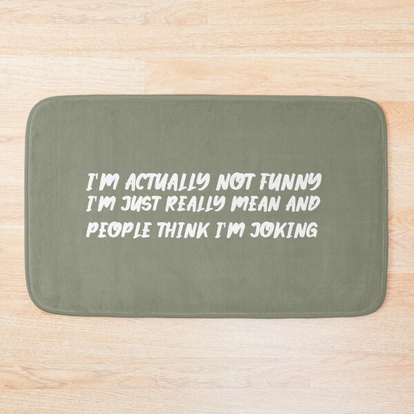Item preview, I'm actually not funny i'm just really mean and people think i'm joking designed and sold by hamza1451.
