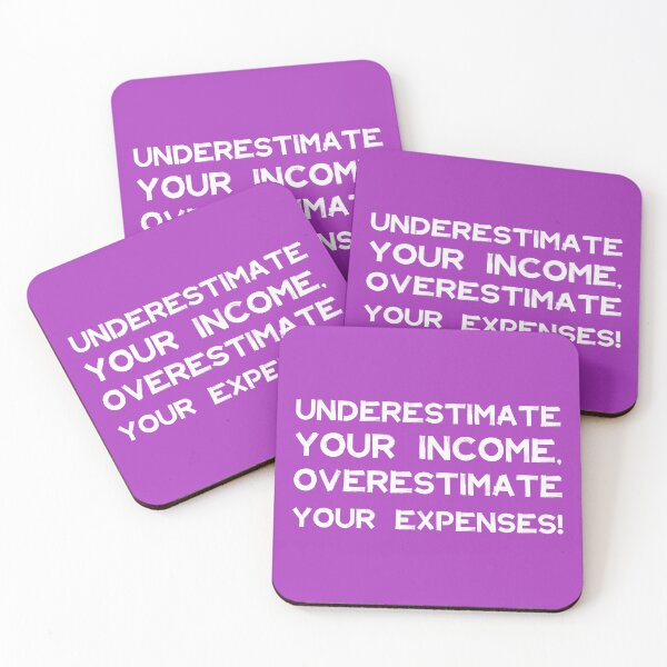 Item preview, Underestimate Your Income, Overestimate Your Expenses! | Money | Budget | Quotes | Purple designed and sold by Wintre2.