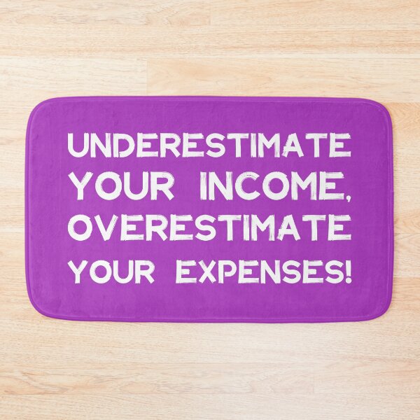 Item preview, Underestimate Your Income, Overestimate Your Expenses! | Money | Budget | Quotes | Purple designed and sold by Wintre2.