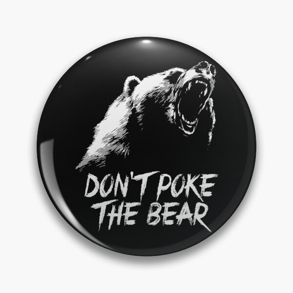 Item preview, Don't Poke The Bear designed and sold by IlyasMusliyevic.