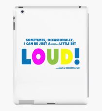 A little bit loud! iPad Case/Skin