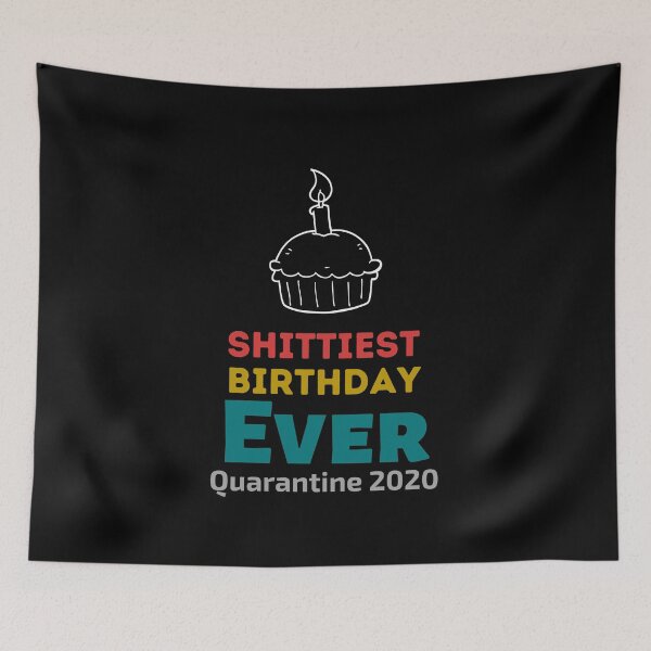 Item preview, Shittiest birthday ever quarantine  2020 designed and sold by Combistudios.