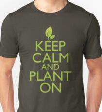 Keep Calm and Plant On Unisex T-Shirt