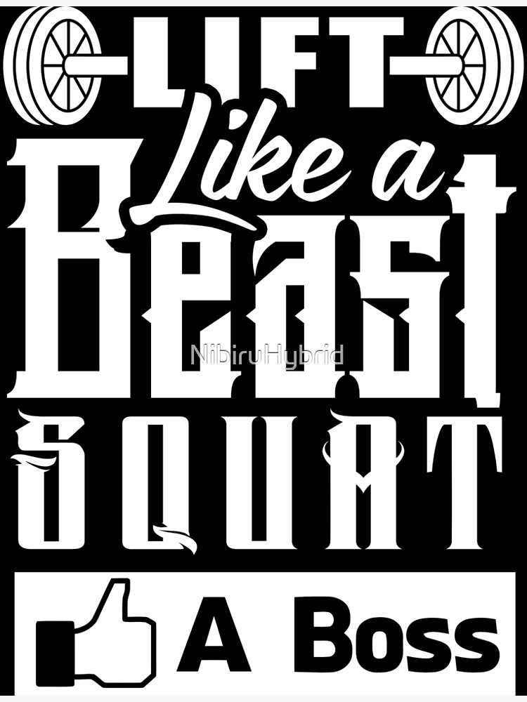 Lift Like A Beast Squat Like A Boss Gym Fitness by NibiruHybrid