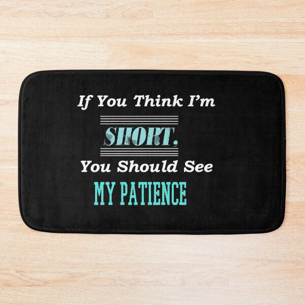 Item preview, If You Think I'm Short, You Should See My Patience :Funny Shorts Estimation Quotes Gift Idea. designed and sold by cutitoutsir.