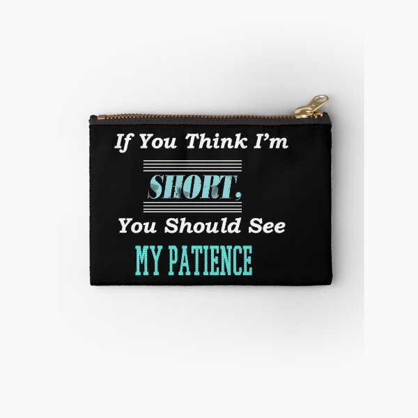 Item preview, If You Think I'm Short, You Should See My Patience :Funny Shorts Estimation Quotes Gift Idea. designed and sold by cutitoutsir.