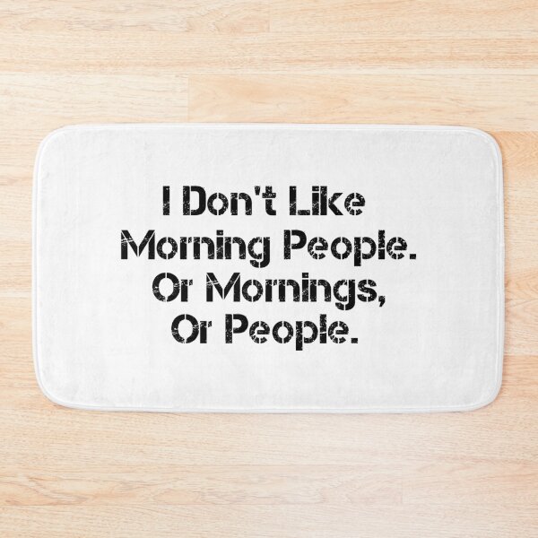 Item preview, I Don't Like Morning People. Or Mornings, Or People. designed and sold by hamza1451.