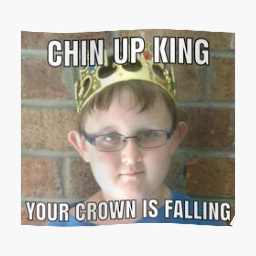 Chin Up King Your Crown Is Falling Sticker By Arpitalasker Redbubble