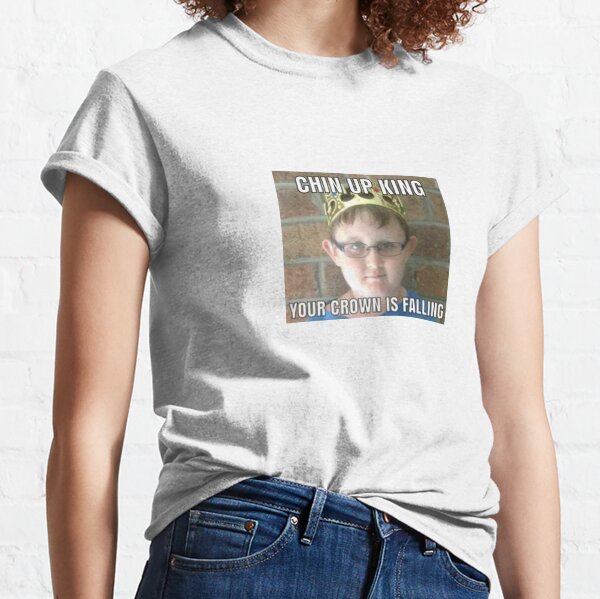 Chin Up King T Shirts for Sale Redbubble