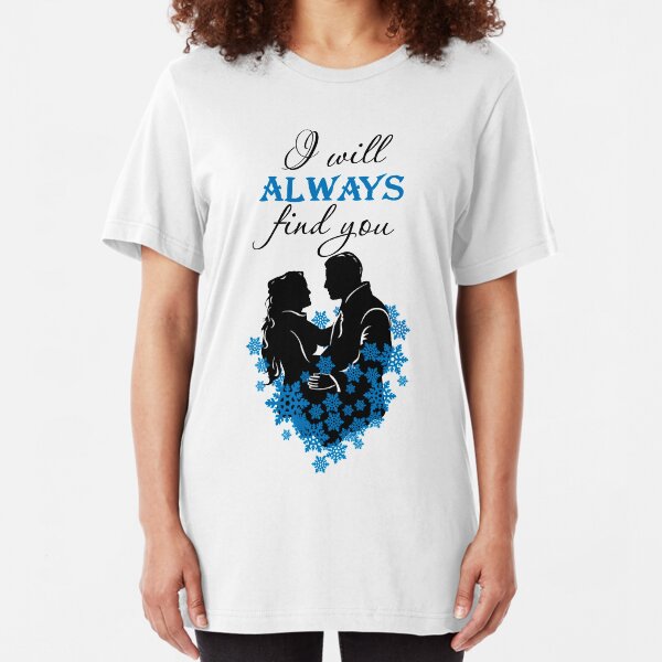 I Will Always Find You Slim Fit T-Shirt