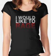 I WOULD LIKE TO RAGE! - Clean Women's Fitted Scoop T-Shirt