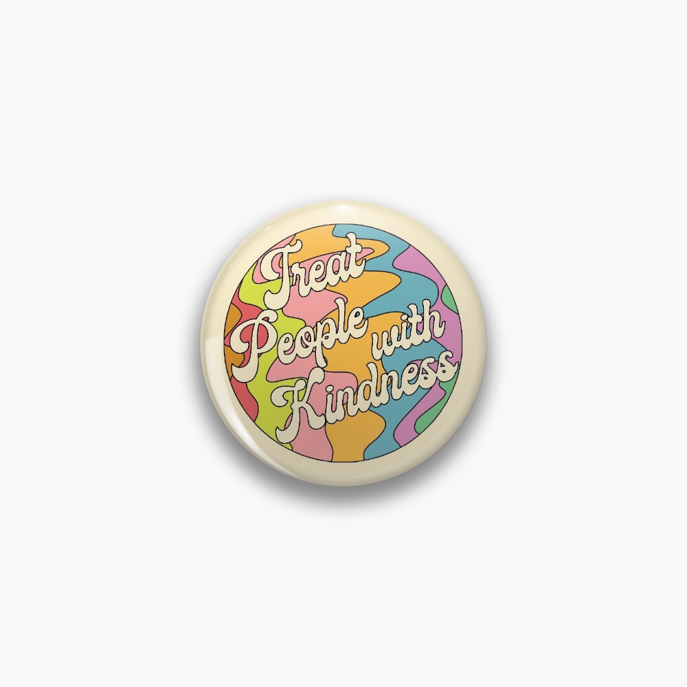 Groovy Treat 'Em With Kindness Design Pin
