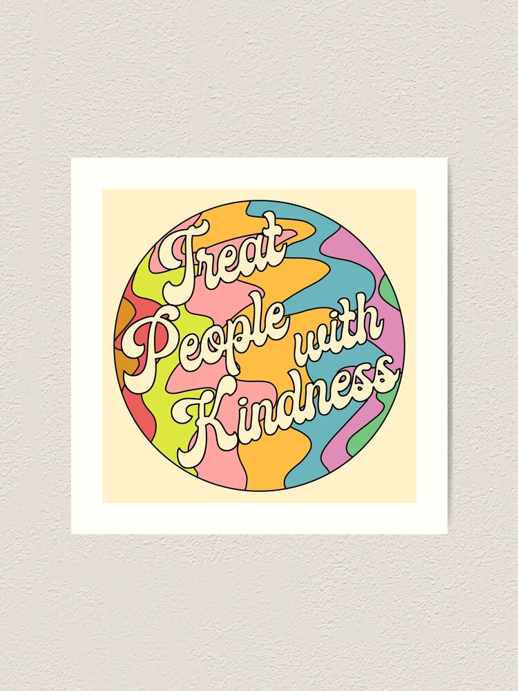 Alternate view of Groovy Treat 'Em With Kindness Design Art Print