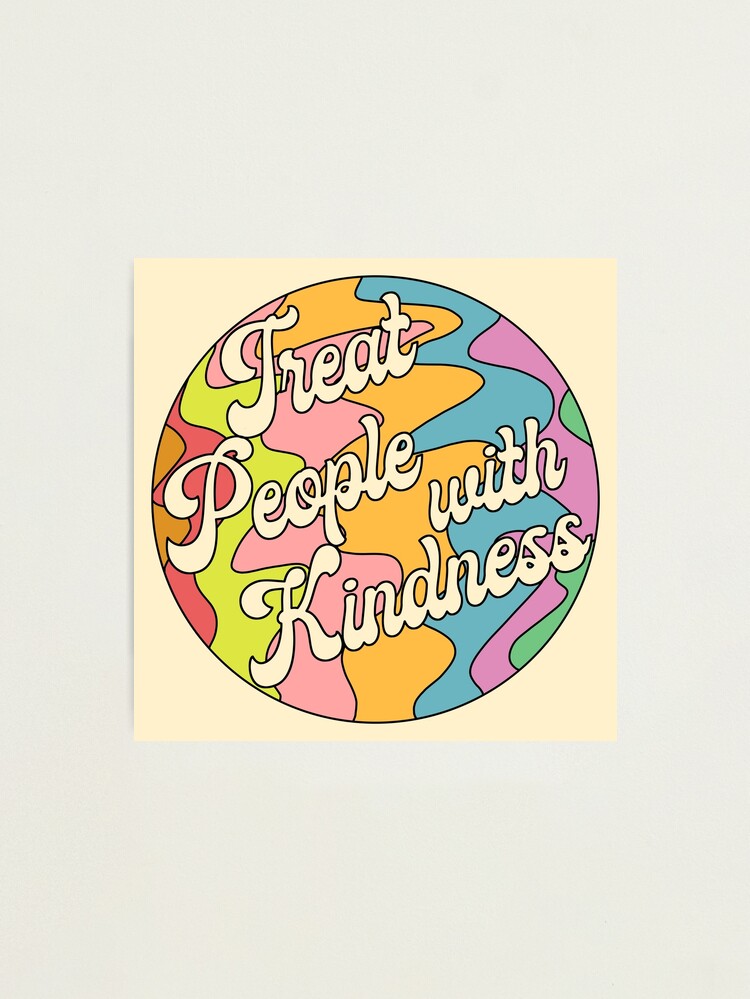 Alternate view of Groovy Treat 'Em With Kindness Design Photographic Print