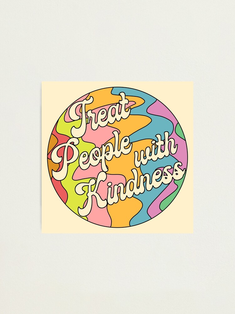 Alternate view of Groovy Treat 'Em With Kindness Design Photographic Print