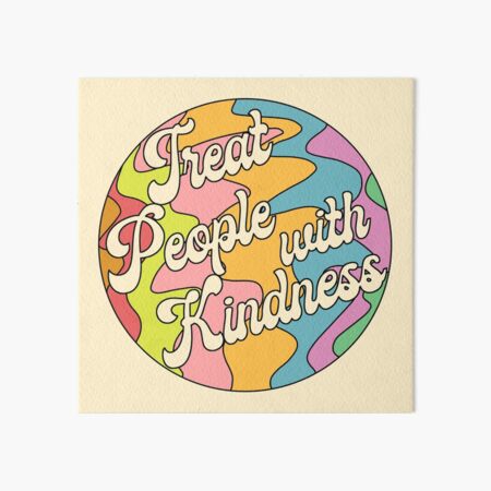 Groovy Treat 'Em With Kindness Design Art Board Print