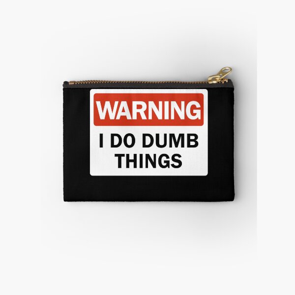 Item preview, Warning I Do Dumb Things Dumb Ass Funny Warning Sign Gear designed and sold by DynamicDesign.