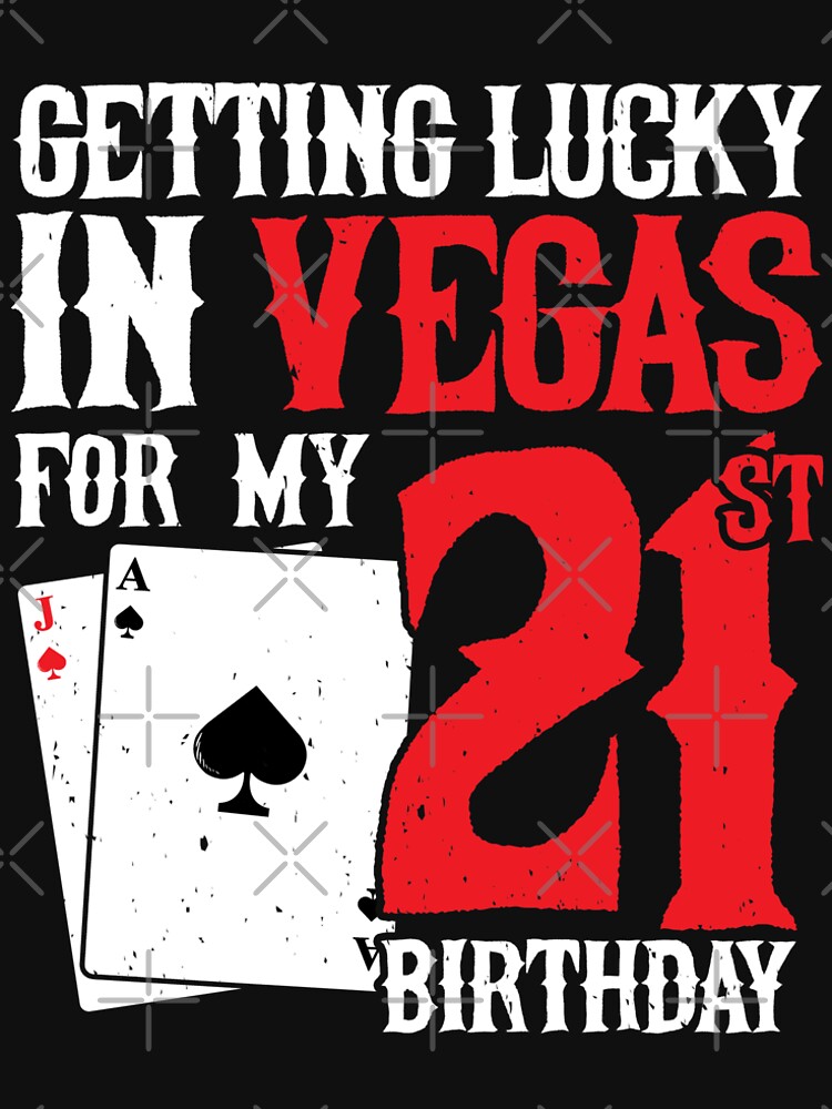 Getting Lucky in Las Vegas - Finally 21 - 21st Birthday by teemixer