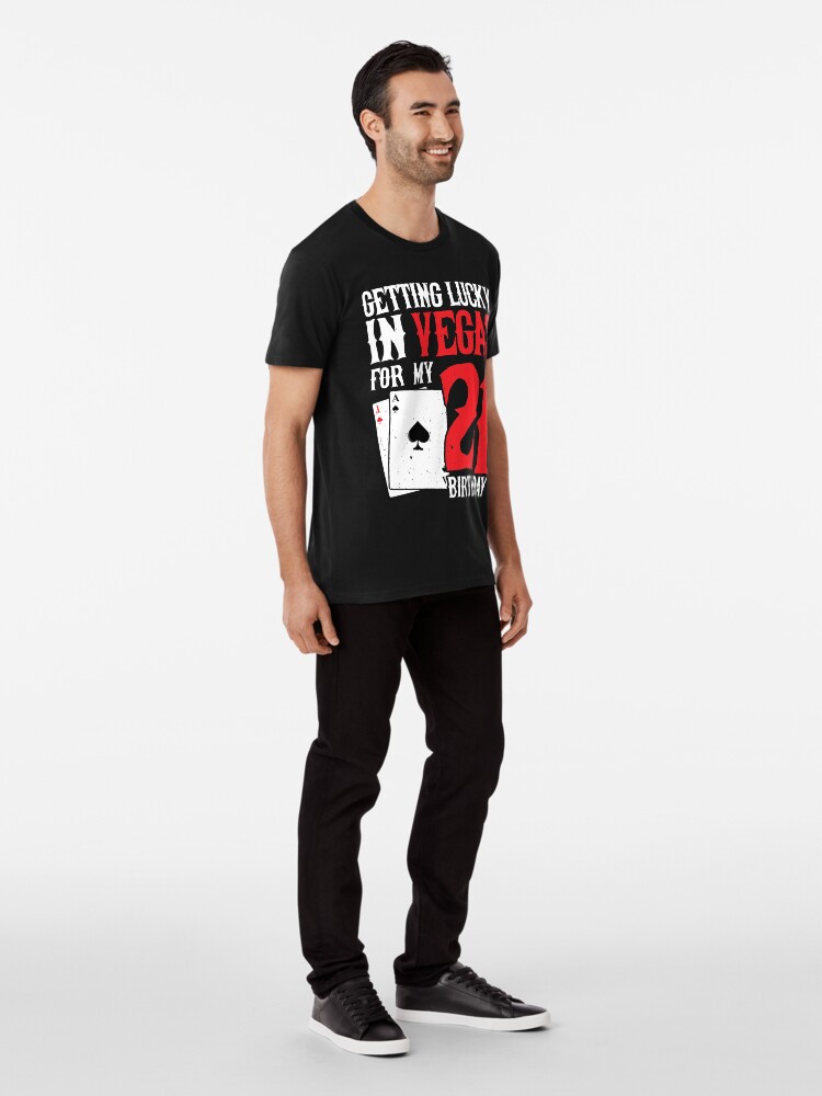 Alternate view of Getting Lucky in Las Vegas - Finally 21 - 21st Birthday Premium T-Shirt