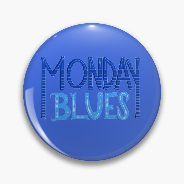 Pin on Monday Blues?