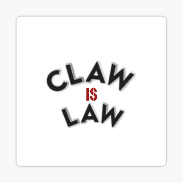 claw-is-law-sticker-for-sale-by-freeshrugs-redbubble