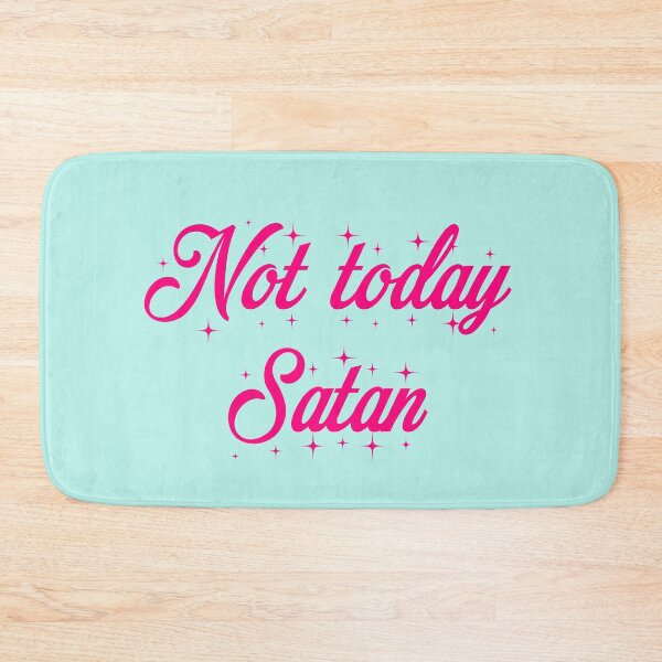Item preview, Not today, satan designed and sold by piastrelli.