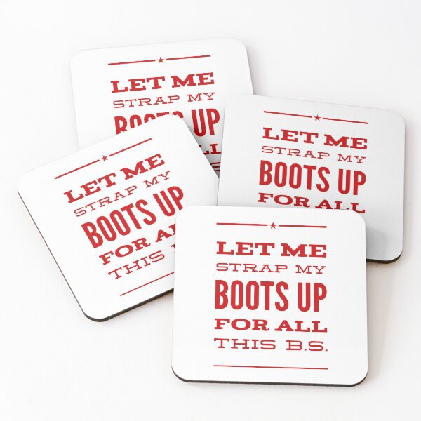 Item preview, Let Me Strap My Boots Up For All this B.S.  designed and sold by OfferHeat.
