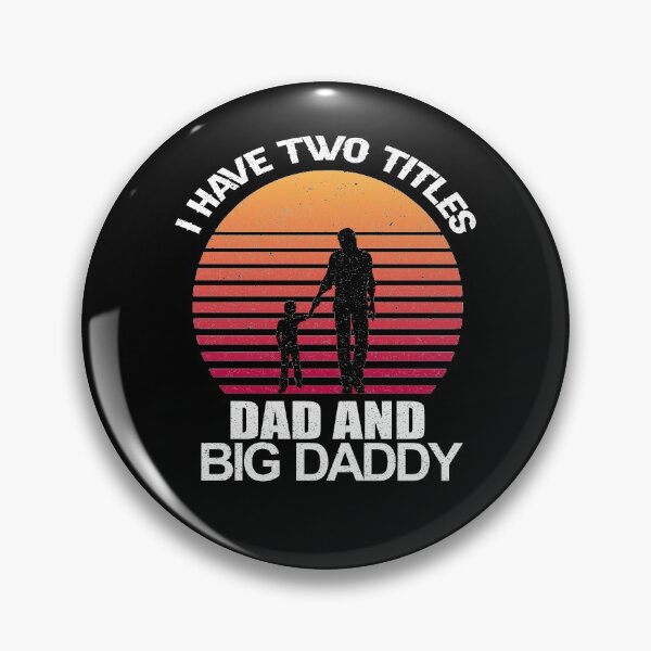 Item preview, Funny father's day, I Have Two Titles Dad and Big Daddy  designed and sold by Tstdesign.