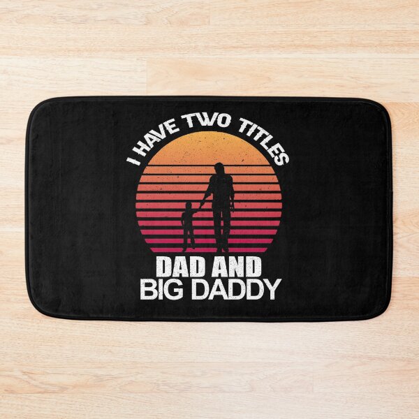 Item preview, Funny father's day, I Have Two Titles Dad and Big Daddy  designed and sold by Tstdesign.