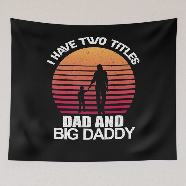 Item preview, Funny father's day, I Have Two Titles Dad and Big Daddy  designed and sold by Tstdesign.