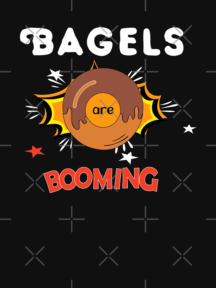 "Bagels are booming, Funny shirt meme, Cool Gift for Men, Bagels lover